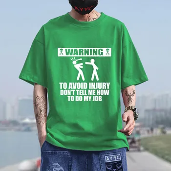 T-Shirt Inženjer Muškarci Upozorenje Kako Bi Izbjegli Ozljede Ponos Za Posao Nemojte Mi Reći Kako Obavljati Moj Posao Majice Summe Majica Od Pamuka