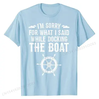 Žao mi je Za Ono Što Sam Rekao Košulja Zabavna Brod Pristati Kamp Majica, Pamuk Majice t-komada za Dječake Grupa t-Shirt Camisa.